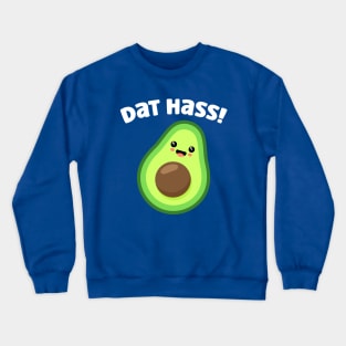 Dat Hass! Crewneck Sweatshirt